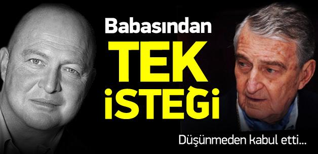Mustafa Koç'un babasından tek isteği