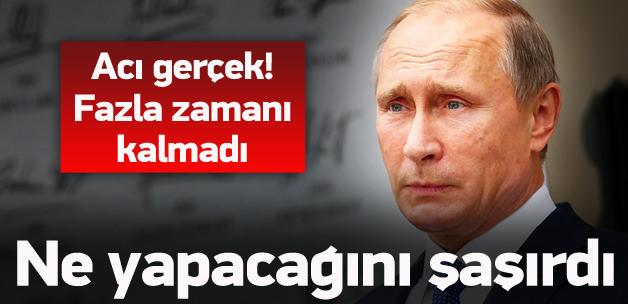 Fazla zaman kalmadı! Putin'in başı dertte