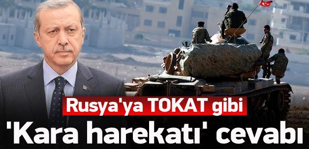 Rusya'ya tokat gibi 'kara harekatı' cevabı