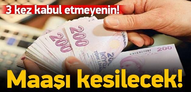 3 kez iş kabul etmeyenin maaşı kesilecek!