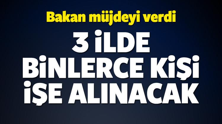 Üç ilde 10 bin 500 kişiye iş imkanı