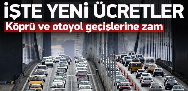 Köprü ve otoyol geçişlerine zam