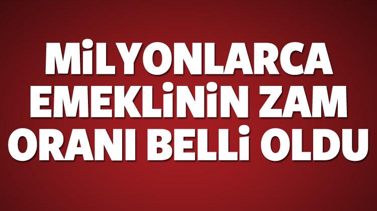 Milyonlarca emeklinin zam oranı belli oldu