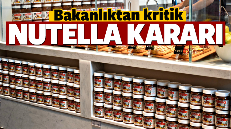 Tarım Bakanlığı Nutella incelemesi başlattı