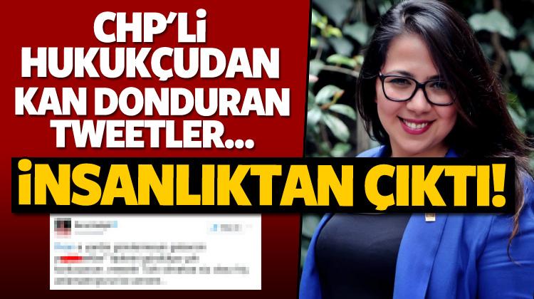CHP'li hukukçudan kan donduran tweetler