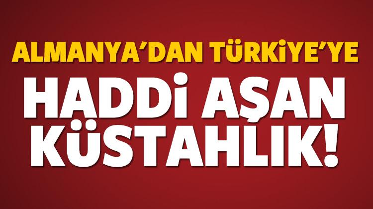 Almanya'dan haddi aşan küstahlık