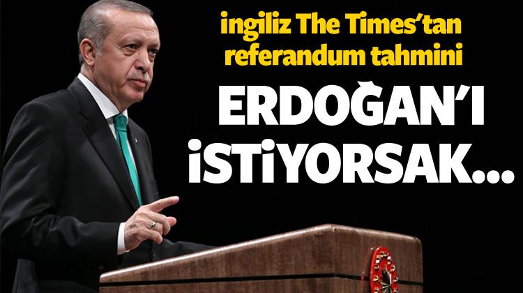 The Times: Daha güçlü bir Erdoğan'a ihtiyaç var