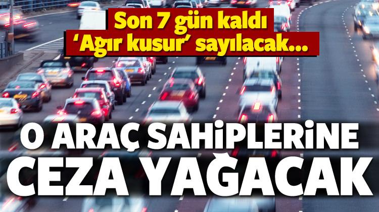 O araç sahiplerine ceza geliyor