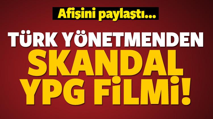Türk yönetmenden skandal YPG filmi