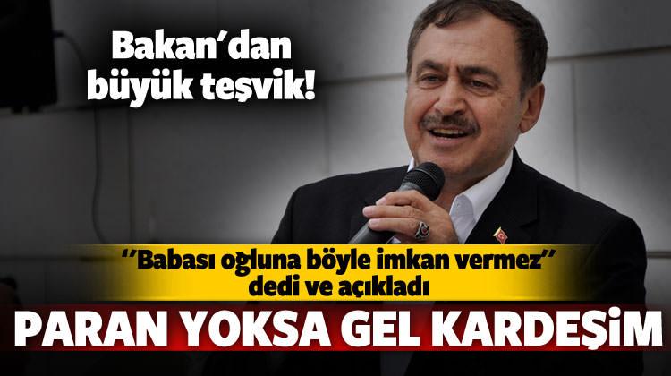 Bakan'dan çağrı: Paran yoksa gel kardeşim...