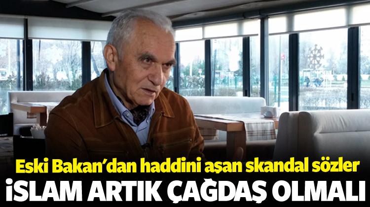 Yaşar Yakış'dan skandal sözler! İslam çağdaşlaşsın