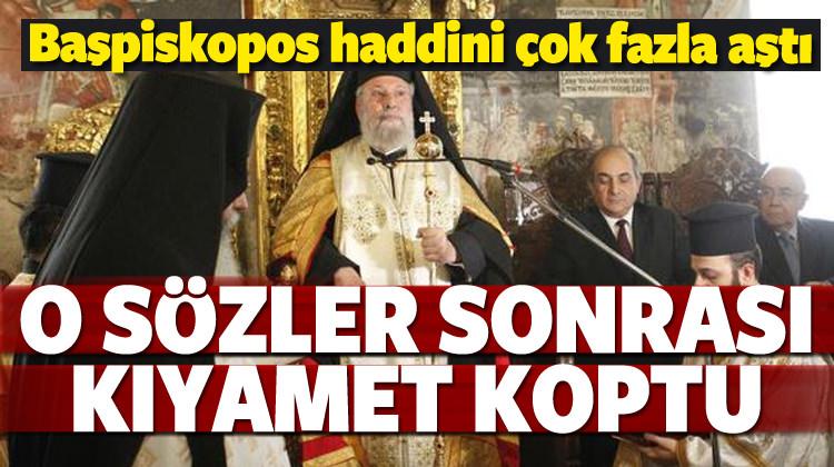 Rum Başpiskopos'tan skandal sözler