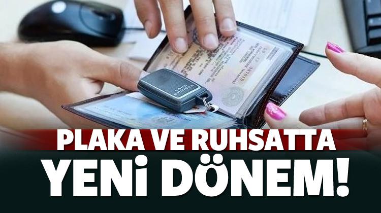Plaka ve ruhsatta yeni dönem başlıyor