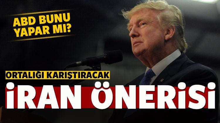 Ortalığı karıştıracak İran önerisi