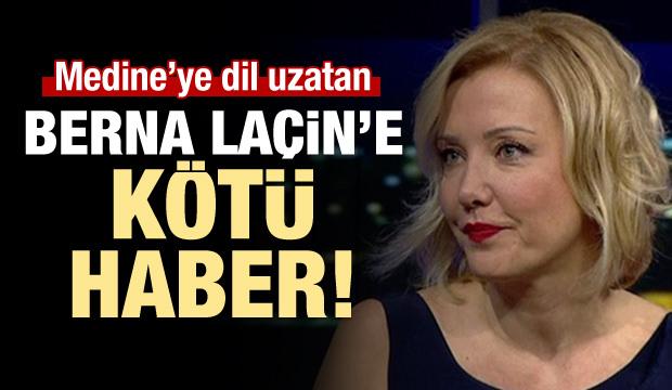Medine'ye dil uzatan Berna Laçin'e kötü haber!