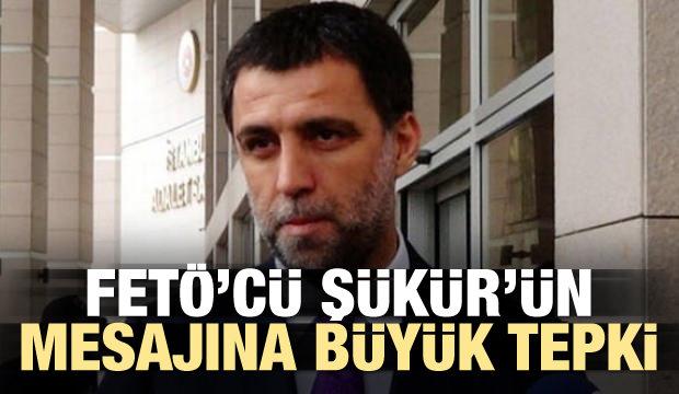 FETÖ firarisi Hakan Şükür'ün mesajına büyük tepki