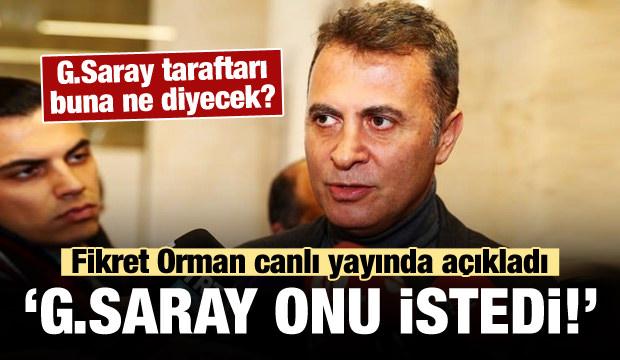 Orman canlı yayında açıkladı! 'G.Saray onu istedi'