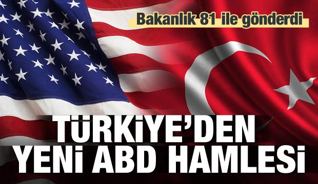 Bakanlıktan yeni ABD hamlesi! 81 ile gönderildi