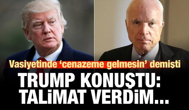 Trump'tan McCain açıklaması: Talimat verdim...
