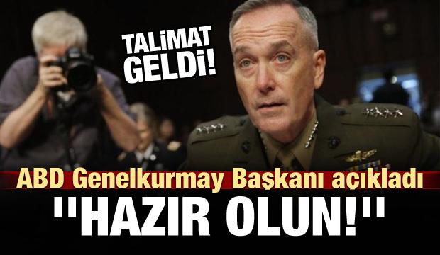 ABD Genelkurmay Başkanı açıkladı: Hazır olun!