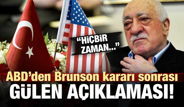 ABD'den Brunson kararı sonrası 'Gülen' açıklaması!