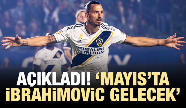 Açıkladı! 'Mayıs'ta Ibrahimovic gelecek...'