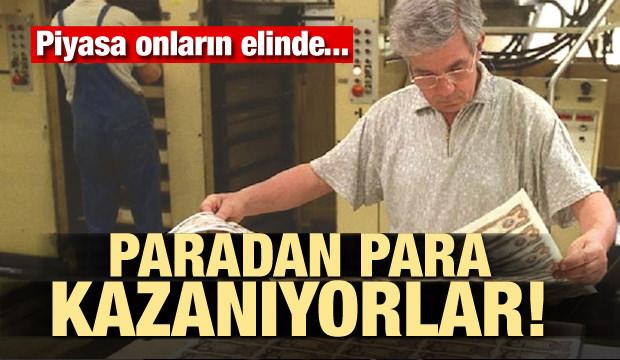 Paradan para kazanıyorlar