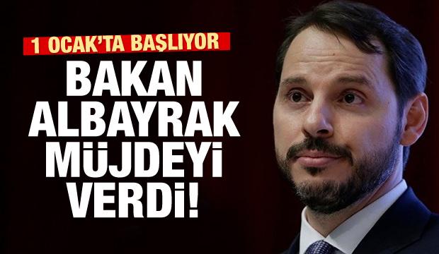 Albayrak'tan sevindiren haber: 1 Ocak'ta başlıyor