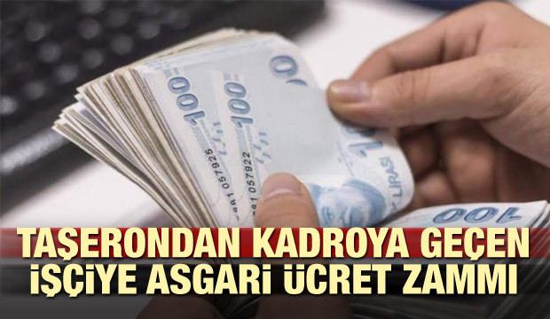 Taşerondan kadroya geçen işçiye asgari ücret zammı