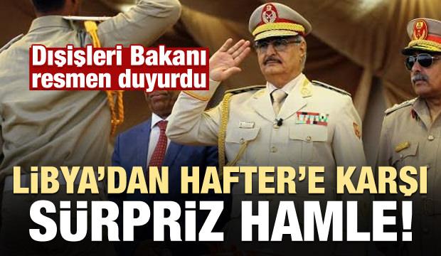 Libya'dan Hafter'e karşı yeni hamle! Dışişleri Bakanı duyurdu