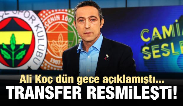 Ali Koç açıklamıştı! Transfer resmileşti...