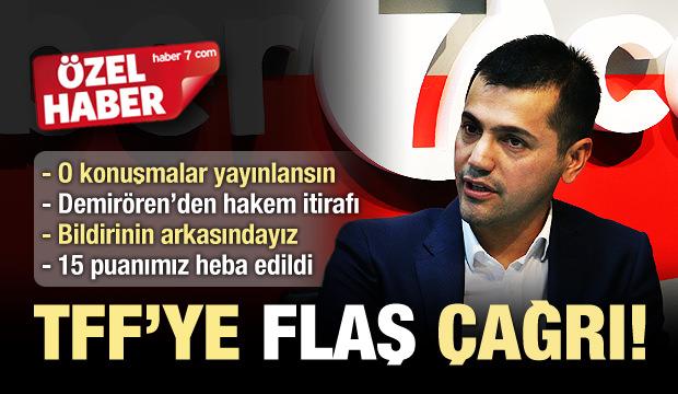 TFF'ye flaş çağrı! 'O konuşmalar yayınlansın!'