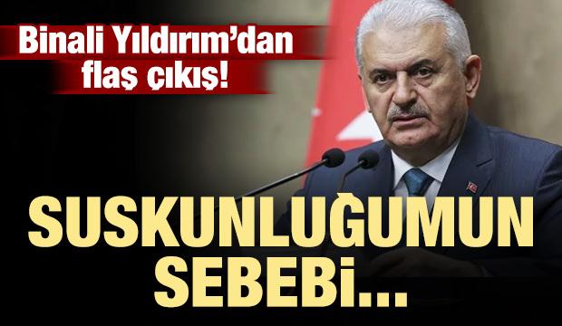 Binali Yıldırım'dan flaş açıklama: Suskunluğumun sebebi...