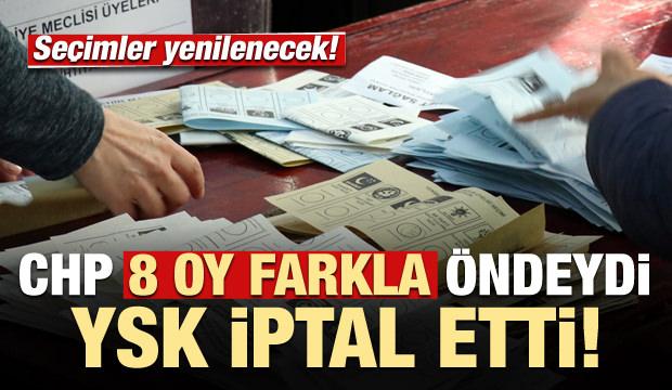 CHP 8 oy farkla öndeydi, YSK 'seçimler yenilenecek' dedi!