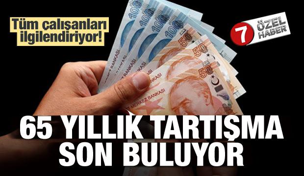 Tüm çalışanları ilgilendiriyor! 65 yıllık tartışma son buluyor