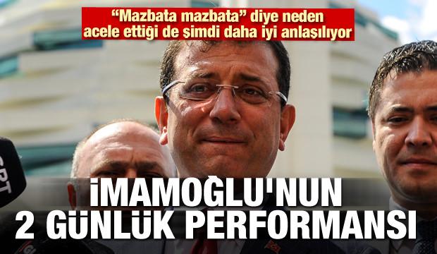 İmamoğlu'nun 2 günlük performansı