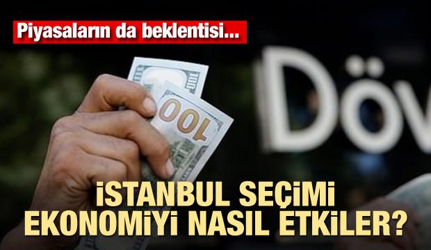 23 Haziran’da İstanbul’da yapılacak seçim ekonomiyi nasıl etkiler?