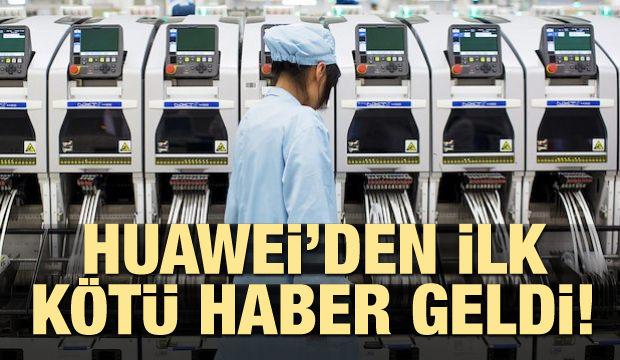 Huawei'den ilk kötü haber geldi!