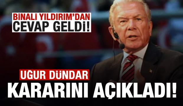 Uğur Dündar kararını açıkladı! Binali Yıldırım'dan ilk yorum!