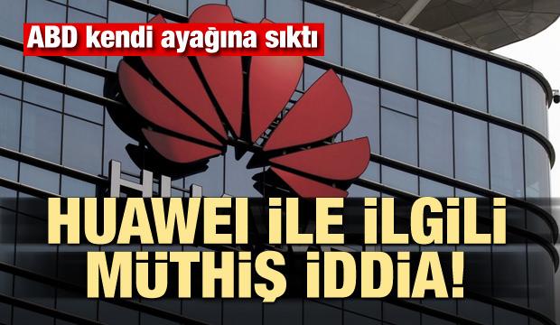 Huawei ile ilgili müthiş iddia! ABD kendi ayağına sıktı