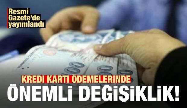 Kredi kartı asgari ödemelerinde önemli değişiklik!