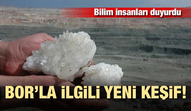 Bilim insanları duyurdu! Bor'la ilgili yeni keşif