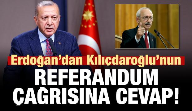 Kılıçdaroğlu'nun 'referandum' çağrısına Erdoğan'dan cevap