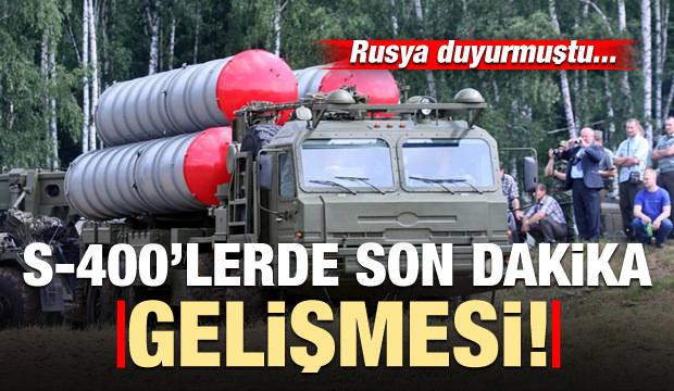 Rusya açıklamıştı! S-400'lerde sıcak gelişme!