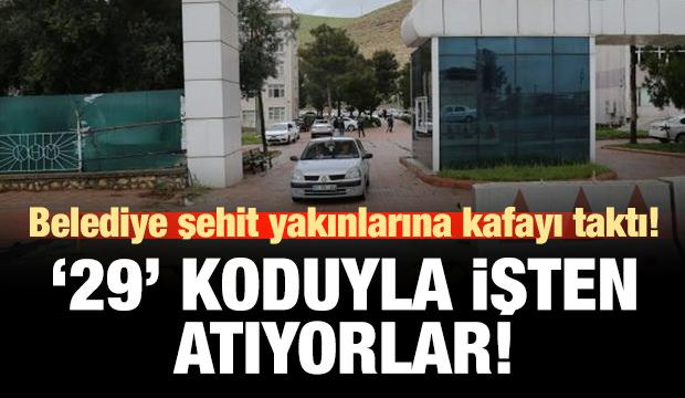 HDP'li belediye şehit yakınlarını '29' koduyla işten çıkarıyor!