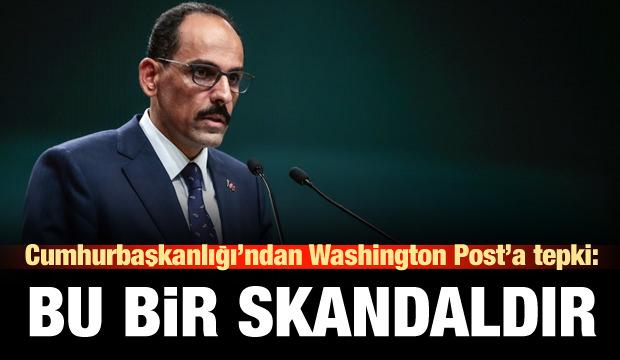 İbrahim Kalın'dan Washington Post'a tepki: Bu skandaldır!