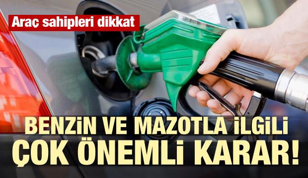 Araç sahipleri dikkat! Benzin ve mazotla ilgili çok önemli karar