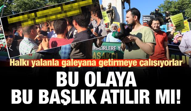 Suriyelilerle ilgili eyleme akıl almaz manşet!