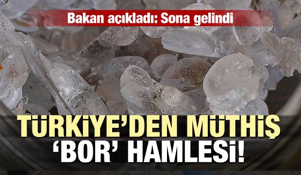 Türkiye'den müthiş 'bor' hamlesi... Sona gelindi