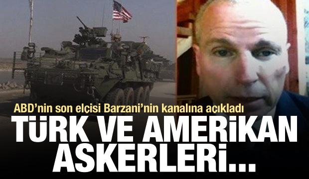 ABD'nin son elçisi Rudaw'da açıkladı: Türk ve ABD askerleri...